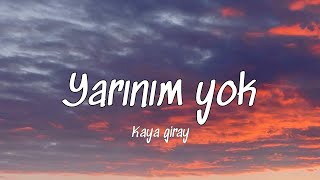 Kaya giray - yarınım yok (Lyrics) Resimi