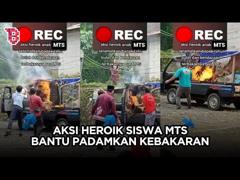 Aksi heroik siswa MTS bantu padamkan mobil tahu bulat yang kebakaran| TRENDING