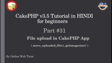 Learn CakePHP v3.5 Tutorial in HINDI for beginners (Part 31) File upload in cakePHP