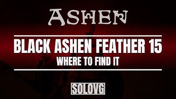 ASHEN - Black Ashen Feather 15 Location