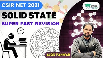 [Solid State] - Super Fast Revision for CSIR UGC NET 2021🎯 | Chemistry by Alok Panwar