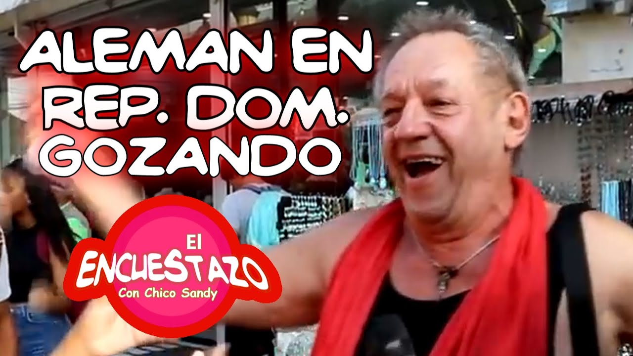 Señor Aleman se goza la vida en Rep, Dom, EL ENCUESTAZO