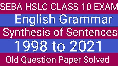 Synthesis of Sentence for Class 10 English/English Grammar/1998 to 2021Old Question Paper solved