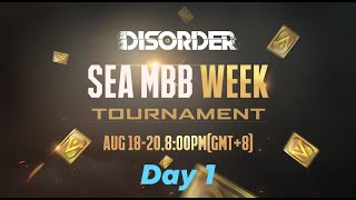 [Disorder] SEA MBB Week Tournament Day 1 20200818