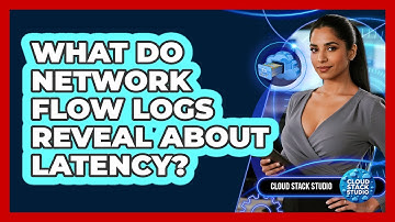 What Do Network Flow Logs Reveal About Latency?