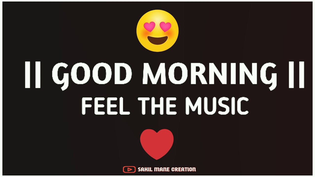 Good morning Status Whatsapp status Love Song Status trending song Sahilmanecreation