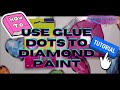 How to Diamond Painting With Glue Dots | Introducing The Forever Tip