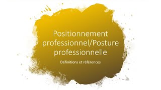 Positionnement professionnel/Posture professionnelle: définitions et références