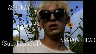 Narrow Head - Ashtray (Sub Español)
