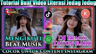 Spesial Tahun Baru, Tutorial Edit Video PMV Literasi Jedag Jedug di Kinemaster, Beat Dj Tahun Baru