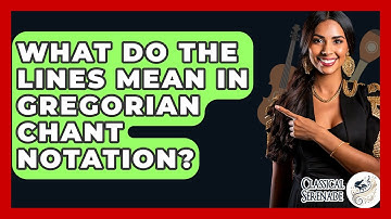What Do The Lines Mean In Gregorian Chant Notation? - Classical Serenade