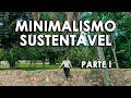 Minimalismo sustentvel  parte 1  luana burigo