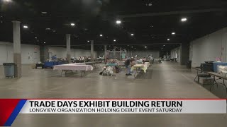 Longview Trade Days returns to newly renovated exhibit center