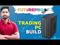 Trading pc buildbest budget trading pc buildultimate trading pc future proof  nclcomputer