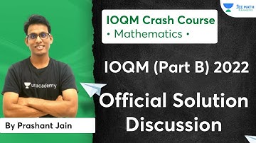 IOQM (Part B) 2022 Official Solution Discussion | IOQM 2022 | JEE Math Rankers | Prashant Jain