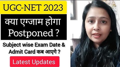 Ugc Net 2023 : Subject Wise Exam Date , Exam City Intimation & Admit Card Latest Updates । Net Exam