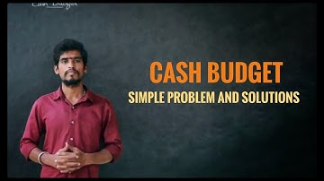 Cash Budget in Kannada - Simple Problems and Solutions.