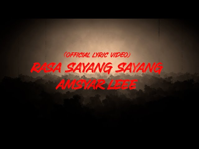 Amsyar Leee – Rasa Sayang Sayang (Official Lyric Video) class=
