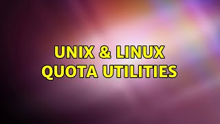 Unix & Linux: Quota utilities