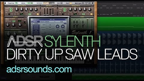 Sylenth Tutorial - Dirty Up Your Saw Leads