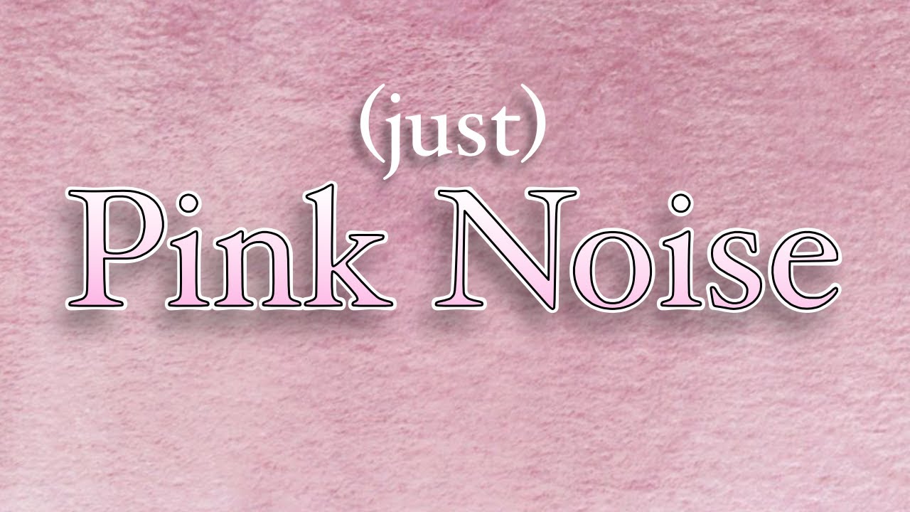PURE (actual) Pink Noise