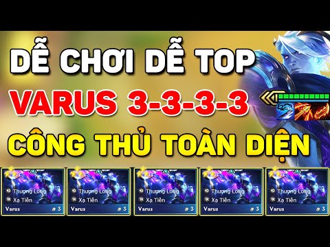 VARUS 3-3-3-3 CÔNG THỦ TOÀN DIỆN - GÂY BÃO RANK THÁCH ĐẤU VÌ QUÁ MẠNH ĐỂ LEO RANK ĐTCL MÙA 7