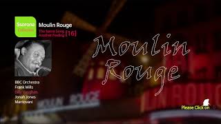 E-016  Moulin Rouge [The Same Song Another Feeling 16]