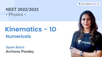 Kinematics - 1D | Numericals | Physics | NEET 2022/23 | Archana Pandey
