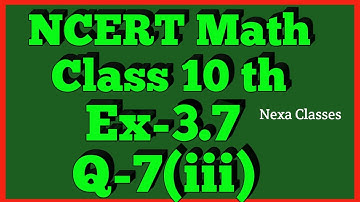Ex-3.7 Q-7 (iii) | Chapter 3 | NCERT | Class 10th Math