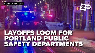 Potential budget cuts threaten to reduce Portland's public safety workforce and resources
