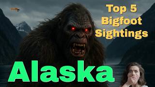 Top 5 Alaska Bigfoot Sightings! Leads U.S. in Unexplained Disappearances - Chills Camping and Hiking
