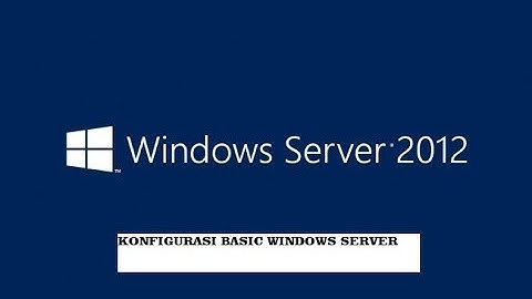 Konfigurasi Dasar Windows Server 2012R di Virtual Box