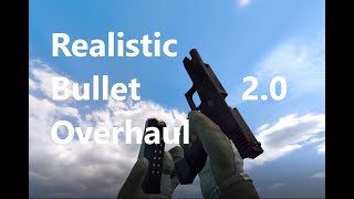 Realistic Bullet Overhaul 2.0 + Impact Sounds (Garrys Mod)