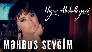 Nigar Abdullayeva - Mehbus Sevgim (Yeni  2021) Resimi