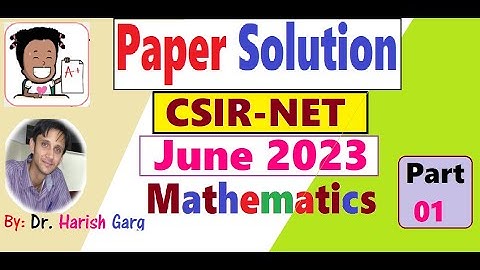 CSIR NET June 2023 Mathematics | Memory based Questions
