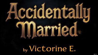 Review 🎧 Accidentally Married by Victorine E❤️Podcast