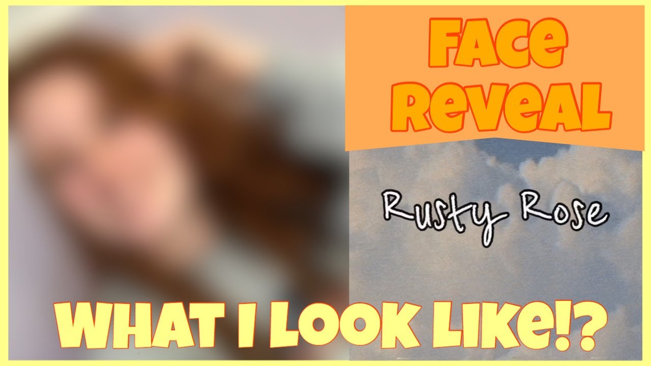 Rusty Rose Face Reveal Youtube - french roses roblox face reveal