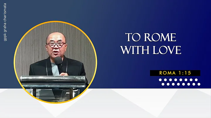 To Rome With Love - Ps. Liem Bambang