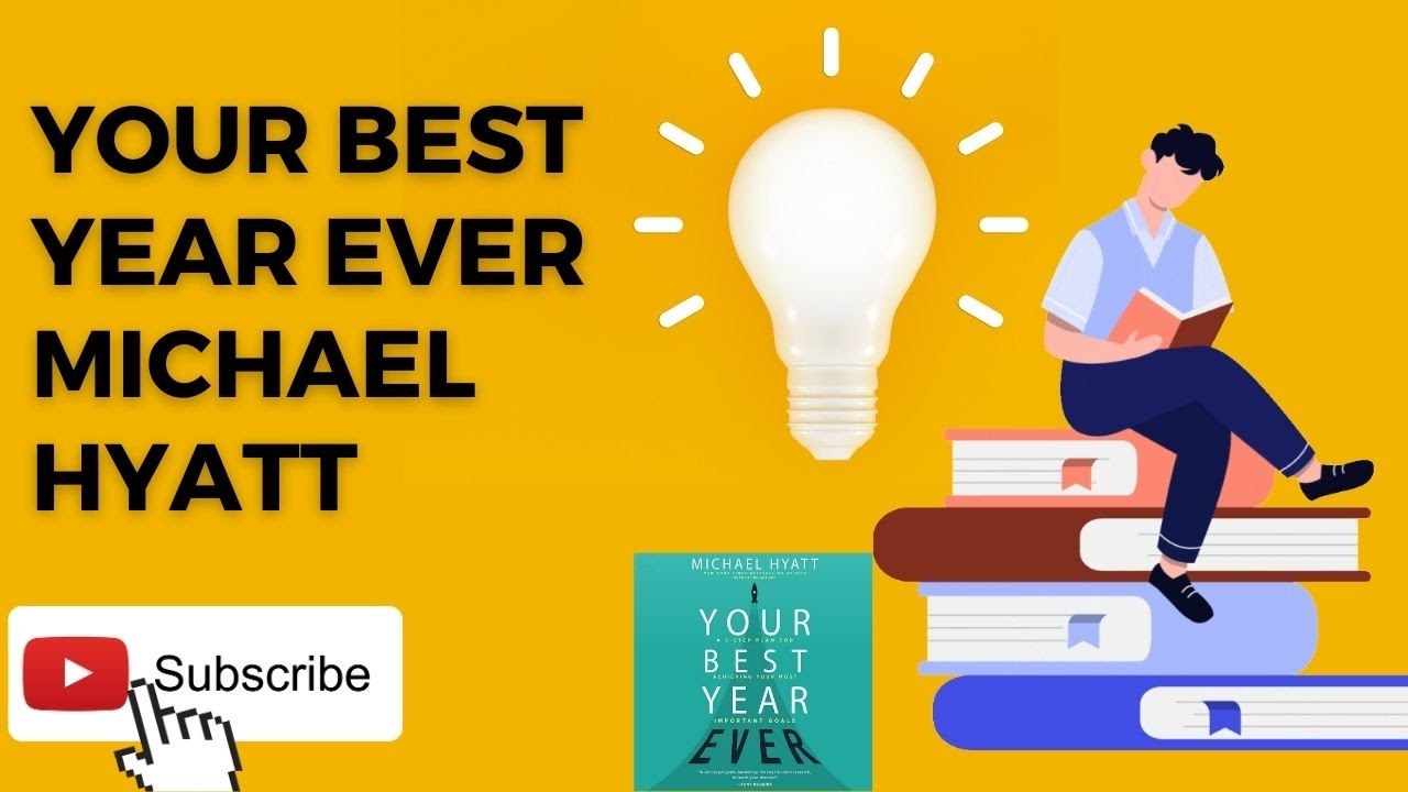 Your Best Year Ever by Michael Hyatt Book Summary YouTube