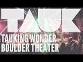 TAUKing Wonder - Boulder Theater - 2.21.20