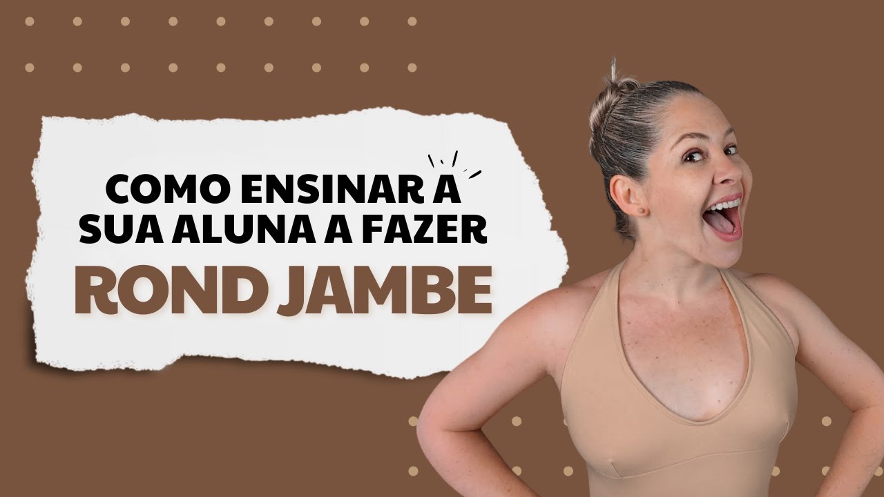 Como ensinar seu aluno fazer Rond Jambe - #metodotbd
