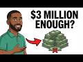 You'll Never Need More Than $3 Million — Here's the Math