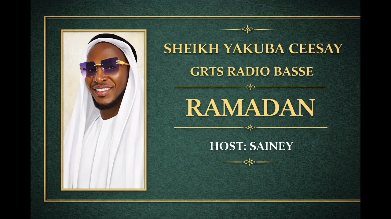 SHEIKH YAKUBA CEESAY || GRTS RADIO BASSE || DINA-KACHA WITH SAINEY || RAMADAN 2026