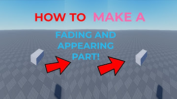 How to Make a Fading and Appearing Part In Roblox Studio 2022!