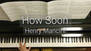 How Soon/Henry Mancini/ヘンリー・マンシーニ/Piano