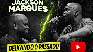Jackson Marques  Deixando O Passado  