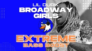 EXTREME BASS BOOST BROADWAY GIRLS - LIL DURK FT. MORGAN WALLEN