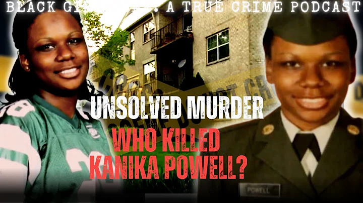 A Killer In The Shadows: The Murder Of Kanika Powell | Black Girl Gone A True Crime Podcast