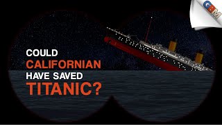 SS Californian: Could She Have Saved Titanic Victims?