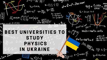 Best universities to study Physics in Ukraine | Free-Apply.com